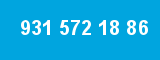 931 572 18 86